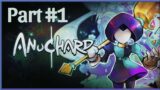INTO THE DUNGEON! Anuchard (Part 1)